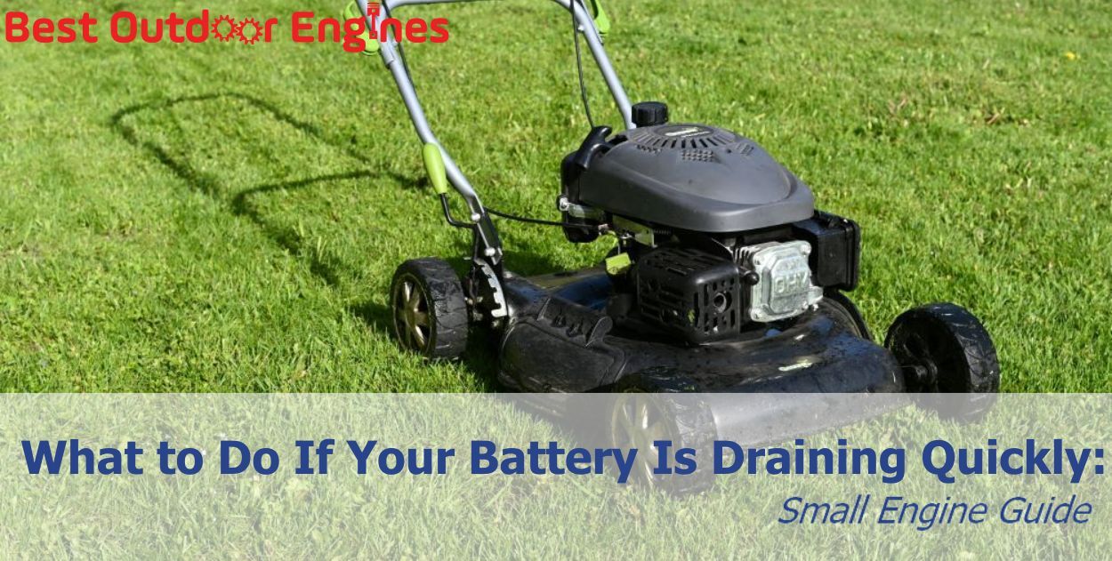 What to Do If Your Battery Is Draining Quickly: Small Engine Guide What to Do If Your Battery Is Draining Quickly: Small Engine Guide